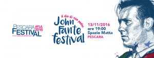 Il John Fante Festival al #FLA Pescara Festival 2016