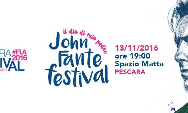 Il John Fante Festival al #FLA Pescara Festival 2016
